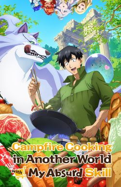 Campfire Cooking in Another World with My Absurd Skill