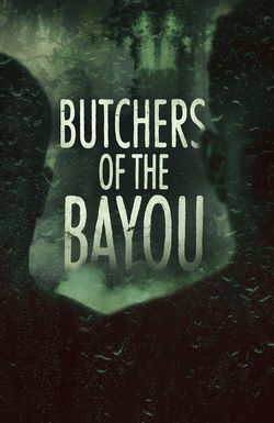 Butchers of the Bayou