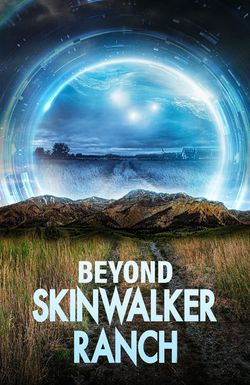 Beyond Skinwalker Ranch