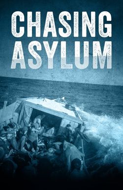 Chasing Asylum