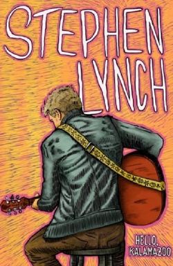 Stephen Lynch: Hello, Kalamazoo