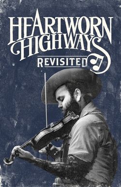 Heartworn Highways Revisited