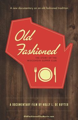 Old Fashioned: The Story of the Wisconsin Supper Club