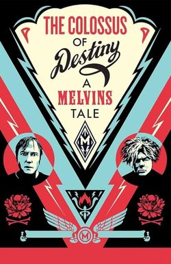 The Colossus of Destiny: A Melvins Tale