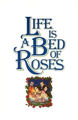 Life Is a Bed of Roses