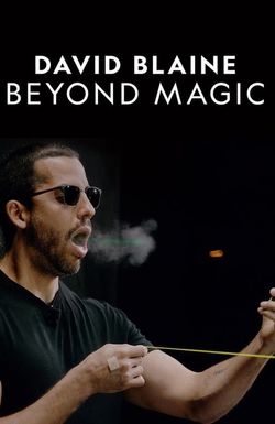 David Blaine: Beyond Magic