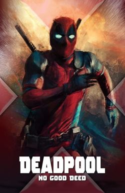 Deadpool: No Good Deed