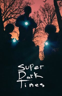 Super Dark Times