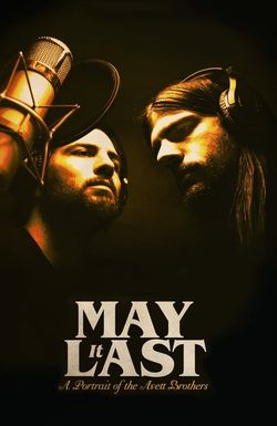 May it Last: A Portrait of the Avett Brothers