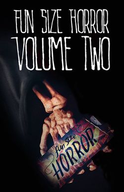 Fun Size Horror: Volume Two