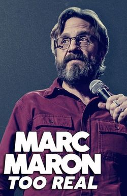 Marc Maron: Too Real