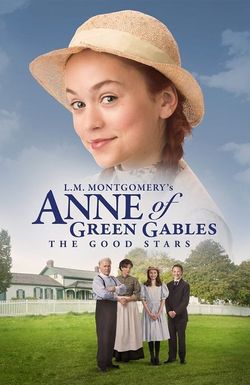 L.M. Montgomery's Anne of Green Gables: The Good Stars