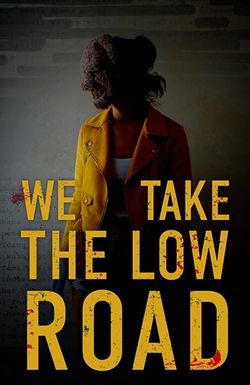 We Take the Low Road