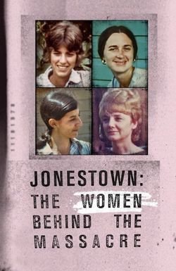 Jonestown: The Women Behind the Massacre