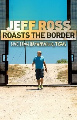 Jeff Ross Roasts the Border: Live from Brownsville, Texas