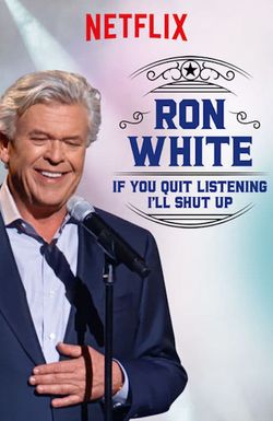 Ron White: If You Quit Listening, I'll Shut Up