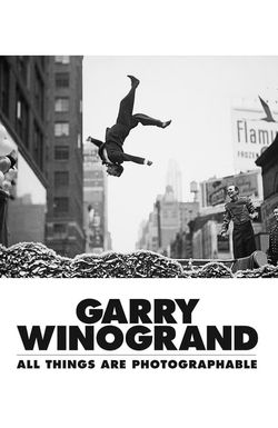 Garry Winogrand: All Things are Photographable