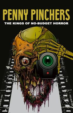 Penny Pinchers: The Kings of No-Budget Horror