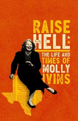 Raise Hell: The Life & Times of Molly Ivins