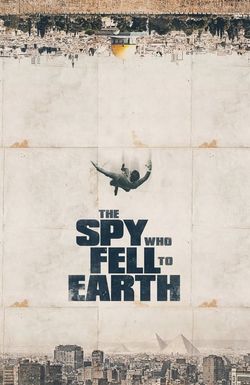 The Spy Who Fell to Earth