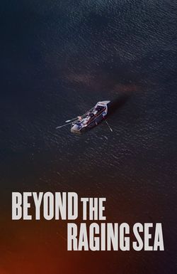 Beyond the Raging Sea