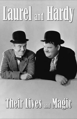 Laurel & Hardy: Their Lives and Magic