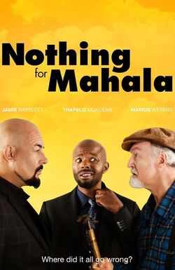 Nothing for Mahala