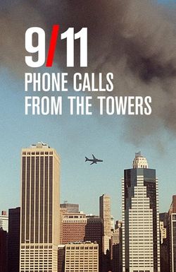 9/11: Phone Calls from the Towers