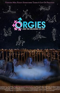 Orgies and the Meaning of Life