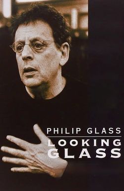 Philip Glass: Looking Glass