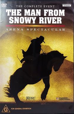 The Man from Snowy River: Arena Spectacular