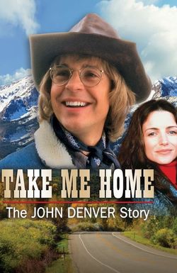 Take Me Home: The John Denver Story