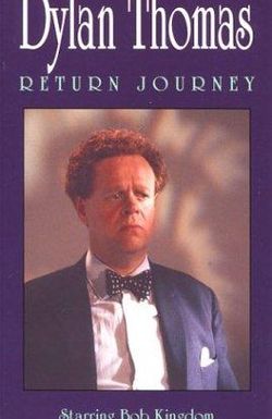 Dylan Thomas: Return Journey