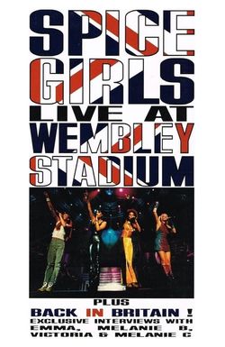 Spice Girls Live at Wembley Stadium