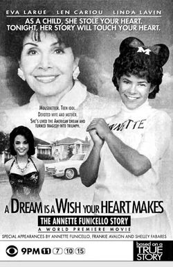 A Dream Is a Wish Your Heart Makes: The Annette Funicello Story