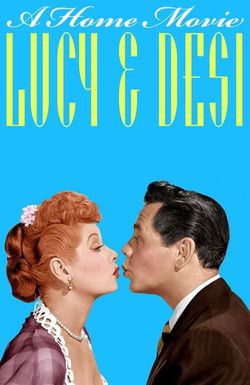 Lucy and Desi: A Home Movie