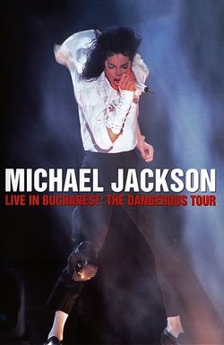 Michael Jackson Live in Bucharest: The Dangerous Tour