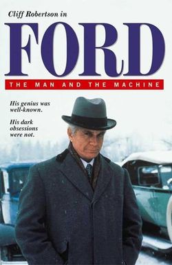 Ford: The Man and the Machine