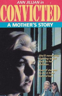 Convicted: A Mother's Story