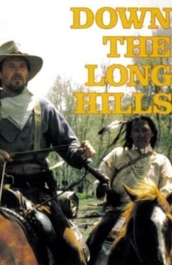 Louis L'Amour's Down the Long Hills