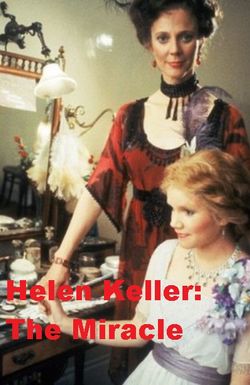 Helen Keller: The Miracle Continues