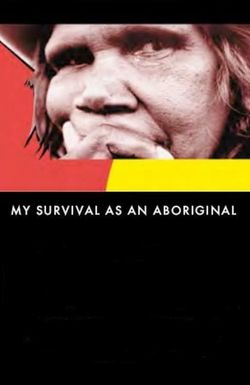 My Survival as an Aboriginal