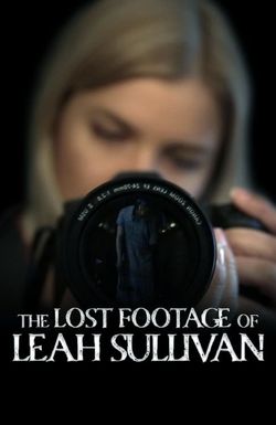 The Lost Footage of Leah Sullivan