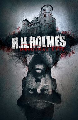 H. H. Holmes: Original Evil