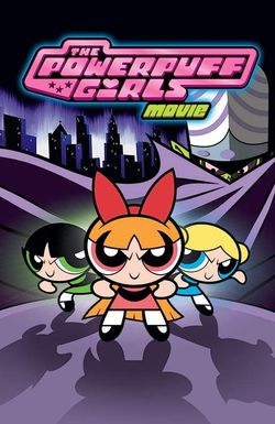 The Powerpuff Girls Movie