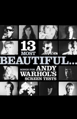 13 Most Beautiful... Songs for Andy Warhol Screen Tests