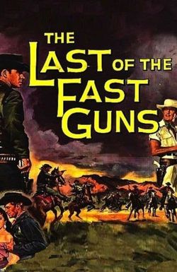 The Last of the Fast Guns