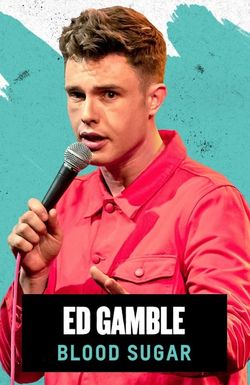 Ed Gamble: Blood Sugar