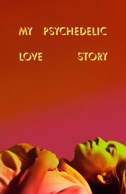 My Psychedelic Love Story