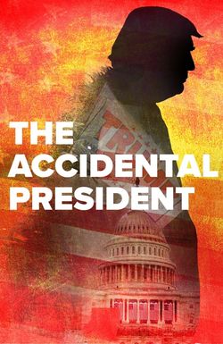 The Accidental President